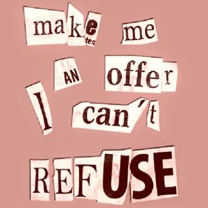 Make me an offer I can’t refuse